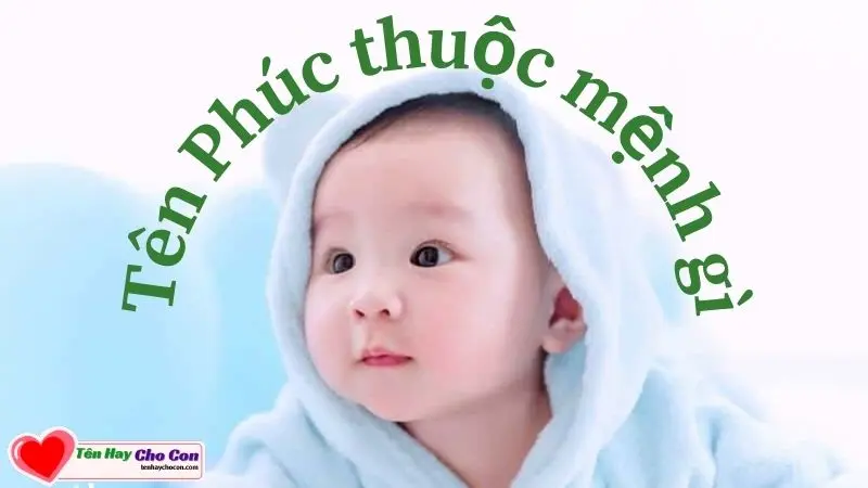 Tên Phúc thuộc mệnh gì